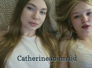 Catherineandmaid