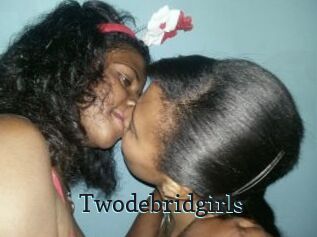 Twodebridgirls